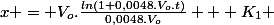 x = V_o.\frac{ln(1+0,0048.V_o.t)}{0,0048.V_o} + K_1 