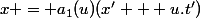 x = a_1(u)(x' + u.t')
