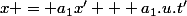 x = a_1x' + a_1.u.t'
