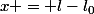 x = l-l_0