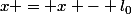 x = x - l_{0}