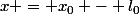 x = x_{0} - l_{0}