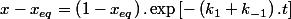 x-x_{eq}=\left(1-x_{eq}\right).\exp\left[-\left(k_{1}+k_{-1}\right).t\right]