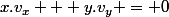 x.v_x + y.v_y = 0