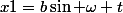 x1=b\sin \omega t