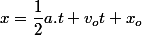 x=\dfrac{1}{2}a.t+v_ot+x_o