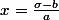 x=\frac{\sigma-b}{a}
