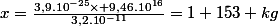 x=\frac{3,9.10^{-25}\times 9,46.10^{16}}{3,2.10^{-11}}=1 153 kg