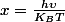 x=\frac{h\upsilon}{K_{B}T}