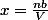 x=\frac{nb}{V}