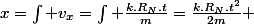 x=\int {v_x}=\int \frac{k.R_N.t}{m}=\frac{k.R_N.t^2}{2m} 