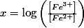 x=\log\left(\frac{\left[Fe^{3+}\right]}{\left[Fe^{2+}\right]}\right)