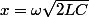x=\omega\sqrt{2LC}