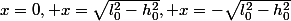 x=0, x=\sqrt{l_0^2-h_0^2}, x=-\sqrt{l_0^2-h_0^2}