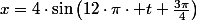 x=4\cdot\sin\left(12\cdot\pi\cdot t+\frac{3\pi}{4}\right)