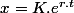 x=K.e^{r.t}