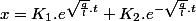x=K_{1}.e^{\sqrt{\frac{g}{l}}.t}+K_{2}.e^{-\sqrt{\frac{g}{l}}.t}