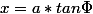 x=a*tan\Phi