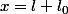 x=l+l_0