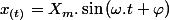 x_{(t)}=X_{m}.\sin\left(\omega.t+\varphi\right)