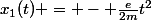 x_{1}(t) = - \frac{e}{2m}t^{2}
