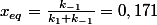 x_{eq}=\frac{k_{-1}}{k_{1}+k_{-1}}=0,171