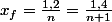 x_{f}=\frac{1,2}{n}=\frac{1,4}{n+1}