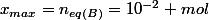 x_{max}=n_{eq(B)}=10^{-2} mol