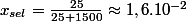 x_{sel}=\frac{25}{25+1500}\approx1,6.10^{-2}