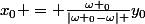x_0 = \frac{\omega _0}{|\omega _0-\omega| }y_0