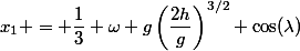 x_1 = \dfrac{1}{3} \omega g\left(\dfrac{2h}{g}\right)^{3/2} \cos(\lambda)