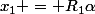 x_1 = R_1\alpha