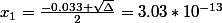 x_1=\frac{-0.033+\sqrt{\Delta}}{2}=3.03*10^{-13}