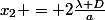 x_2 = 2\frac{\lambda D}{a}