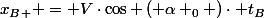 x_B_+ = V\cdot\cos \left( \alpha _0 \right)\cdot t_B