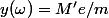 y(\omega)=M'e/m