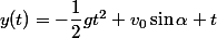 y(t)=-\dfrac{1}{2}gt^2+v_0\sin\alpha t