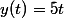 y(t)=5t