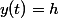 y(t)=h