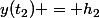 y(t_2) = h_2