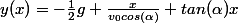 y(x)=-\frac{1}{2}g \frac{x}{v_0cos(\alpha)}+tan(\alpha)x