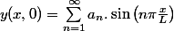 y(x,0)=\sum_{n=1}^{\infty}a_{n}.\sin\left(n\pi\frac{x}{L}\right)