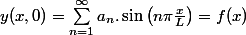 y(x,0)=\sum_{n=1}^{\infty}a_{n}.\sin\left(n\pi\frac{x}{L}\right)=f(x)