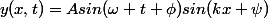 y(x,t)=Asin(\omega t+\phi)sin(kx+\psi)