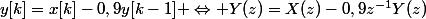 y[k]=x[k]-0,9y[k-1] \Leftrightarrow Y(z)=X(z)-0,9z^{-1}Y(z)