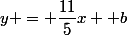 y = \dfrac{11}{5}x +b