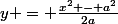 y = \frac{x^2 - a^2}{2a}