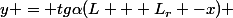 y = tg\alpha(L + L_r -x) 