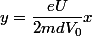 y=\dfrac{eU}{2mdV_{0}}x