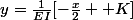 y=\frac{1}{EI}[-\frac{x}{2}+ K]